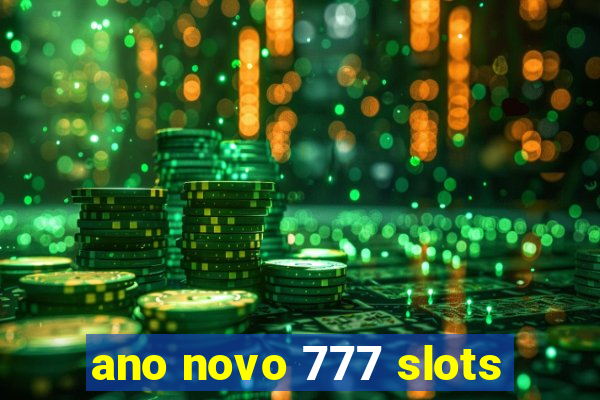 ano novo 777 slots